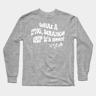 Strange Trip Long Sleeve T-Shirt